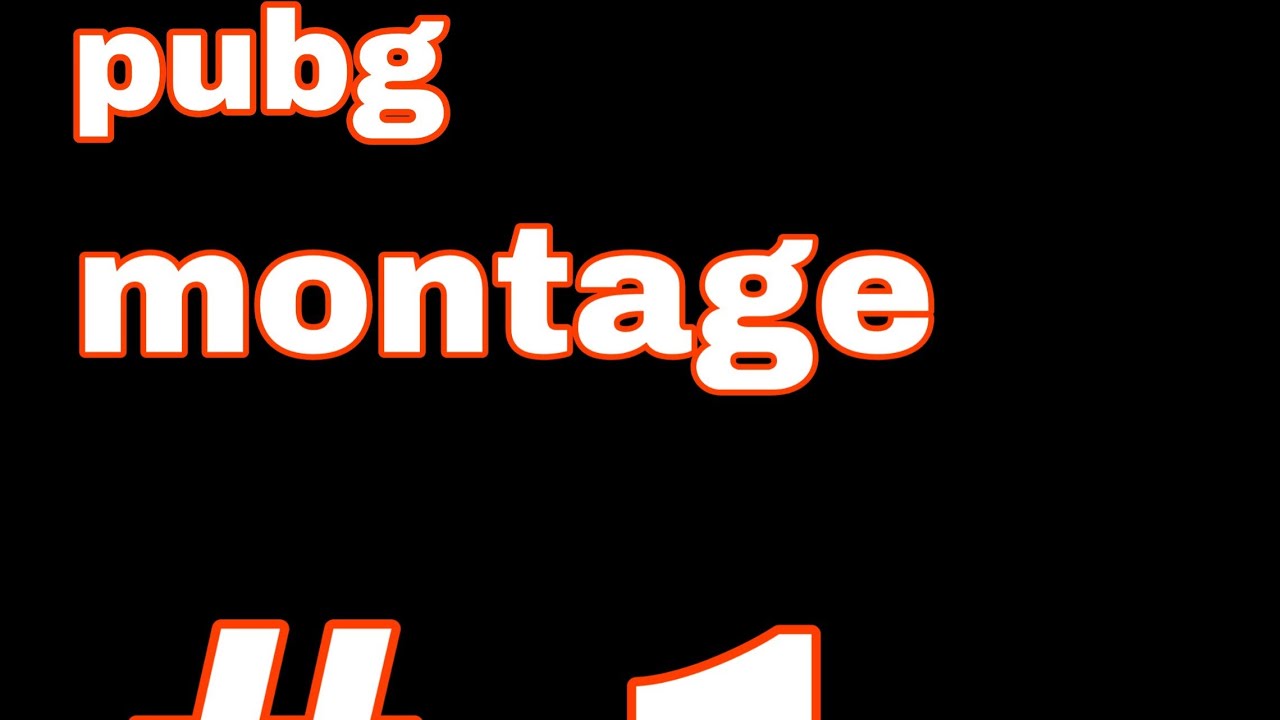# 1 pubg montage
