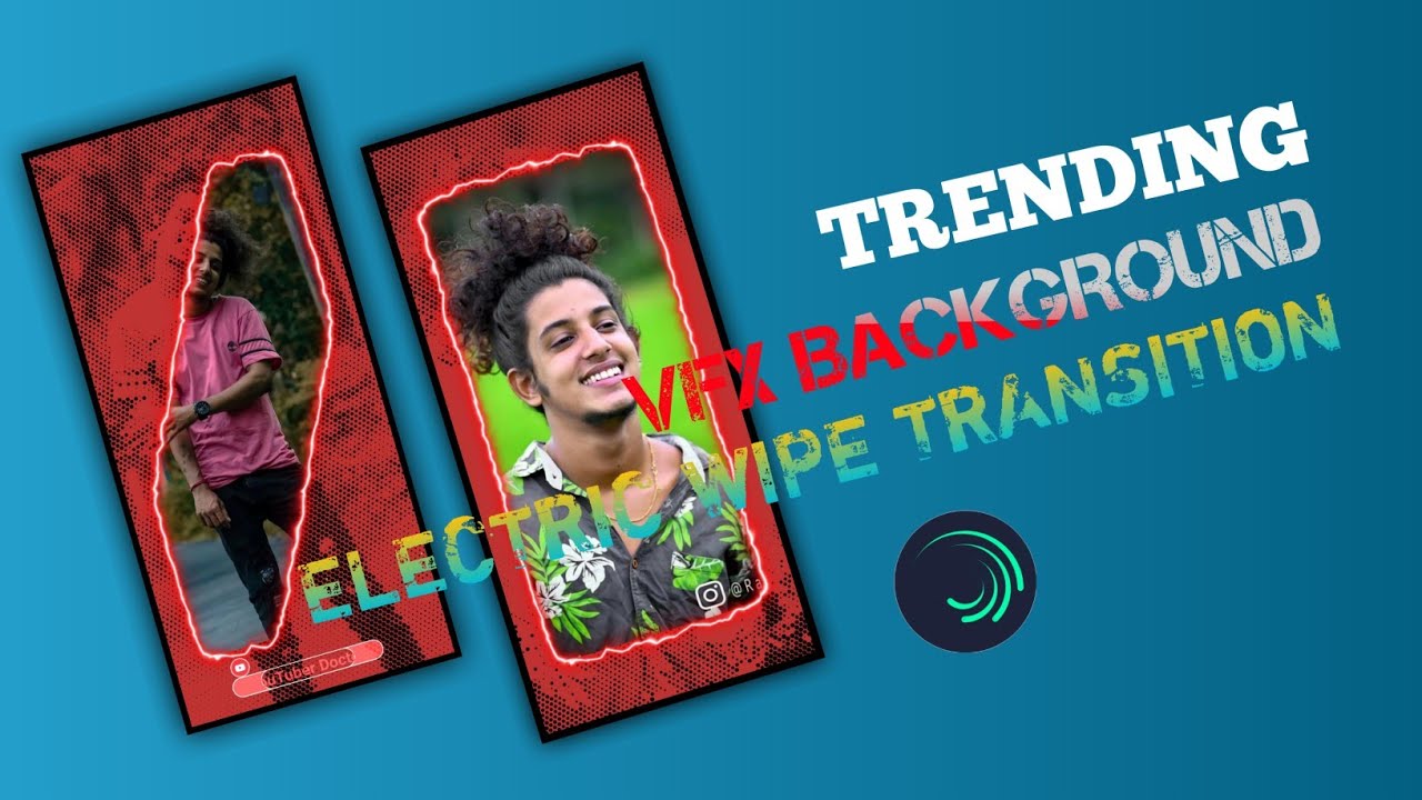 TRENDING VFX BAGROUND Electric Wipe TRANSITION | ALIGHTMOTION