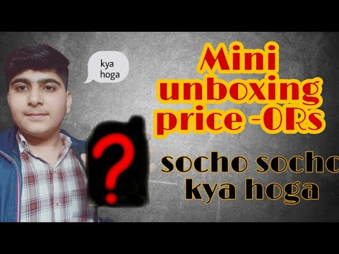 Mini unboxing suspense (The kartik narang)