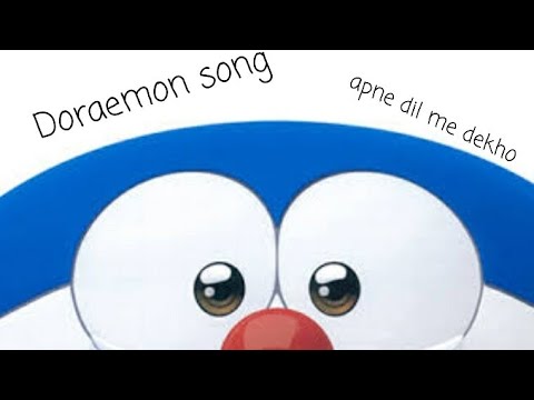 Apne Dil Me Dekho》DORAEMON SONG