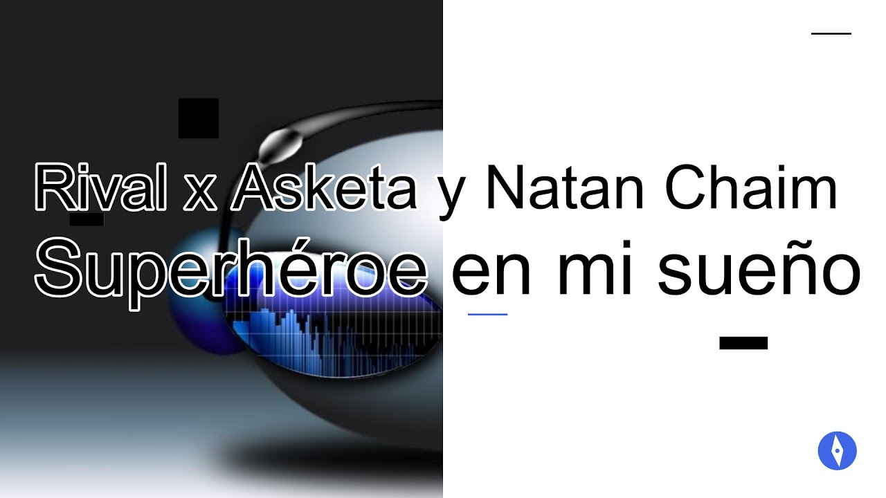 Músic@ MP3 sin copyright - Rival x Asketa & Natan Chaim - (Superhéroe en mi sueño )