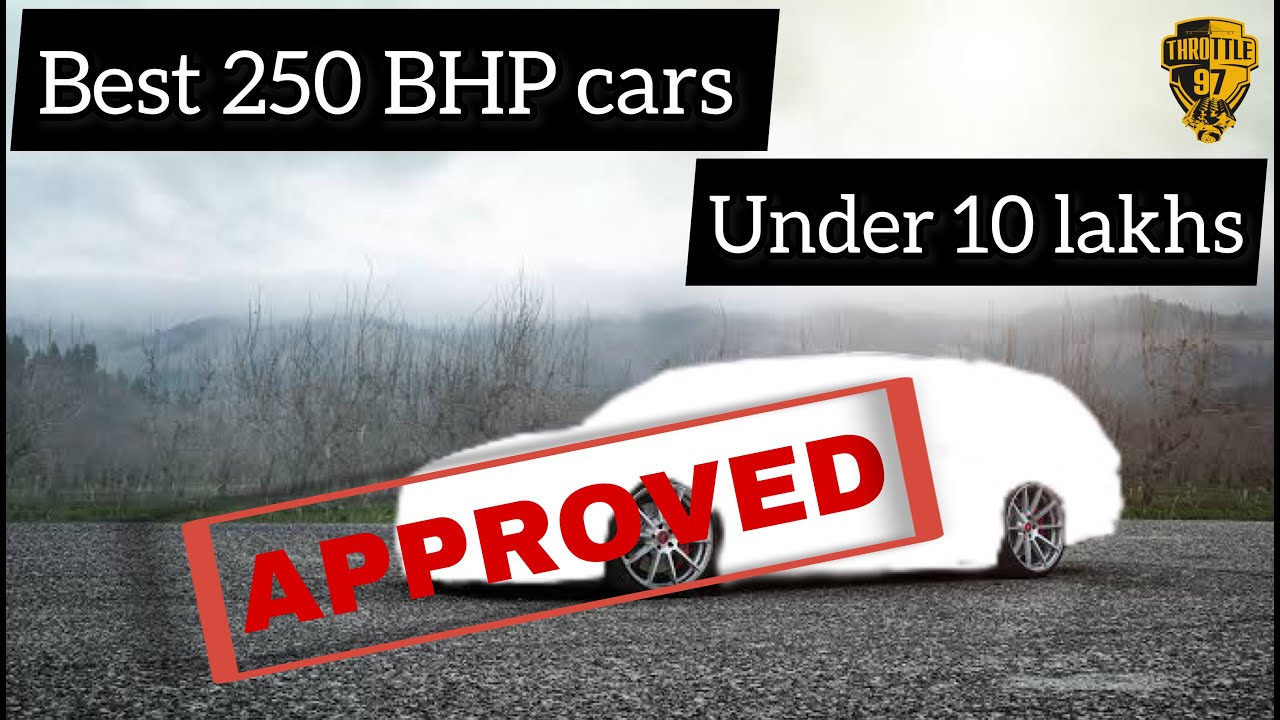 TOP 5.. 250 BHP cars you can buy under 10 LAKHS!! | Throttle 97 |