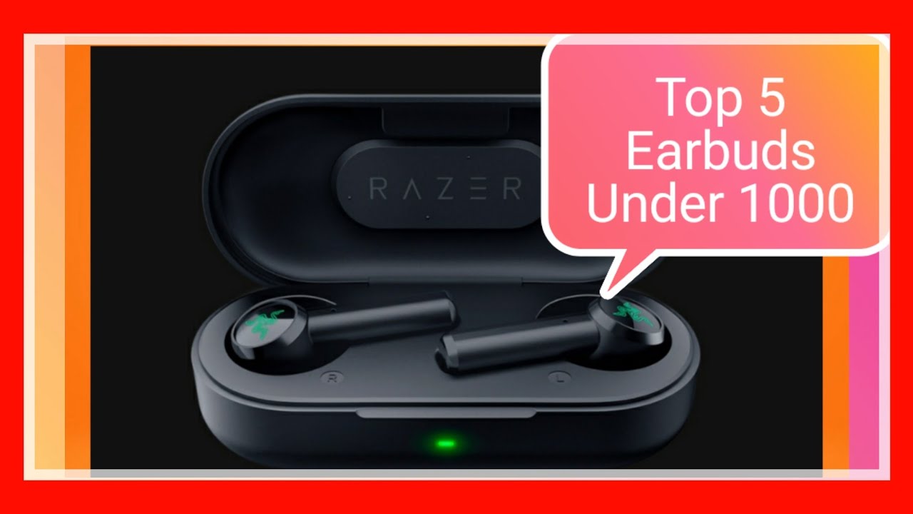 Top 5 Earbuds Under 1000?