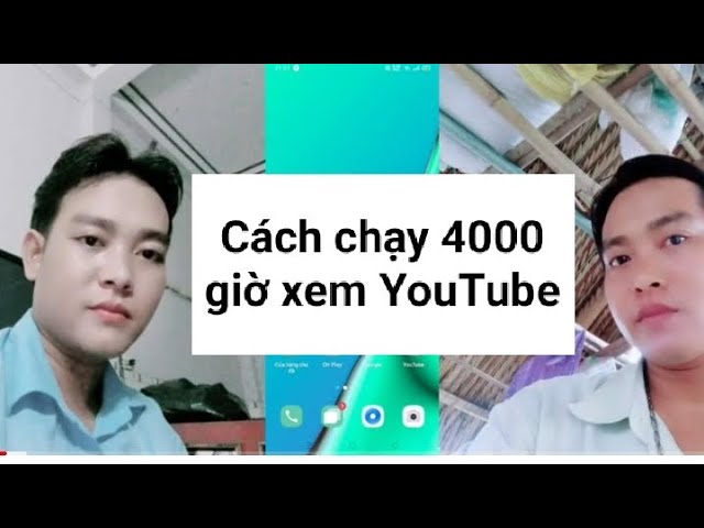 Cách chạy 4000 giờ xem YouTube đạt hiệu quả 95%...How to run 4000 hours of YouTube viewing is 95%