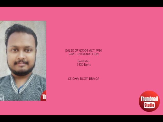 SALES OF GOODS ACT 1930    business law.   revision for CA Foundation , bcom honours, BBA