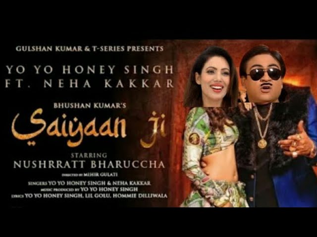SAIYAAN JI SONG | YO YO HONEY SINGH | NEHA KAKKAR ■ JETHALAL VERSION