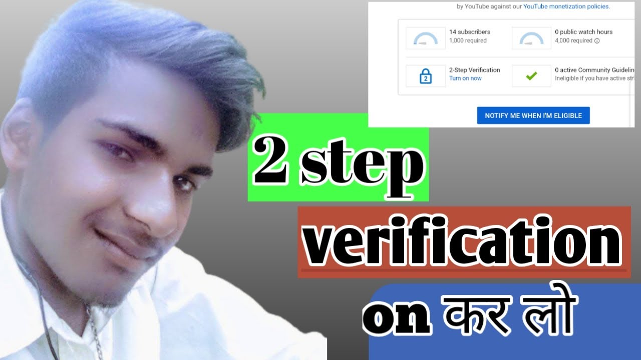 2 Step Verification New Monetizations Update/you tube new monetizations update