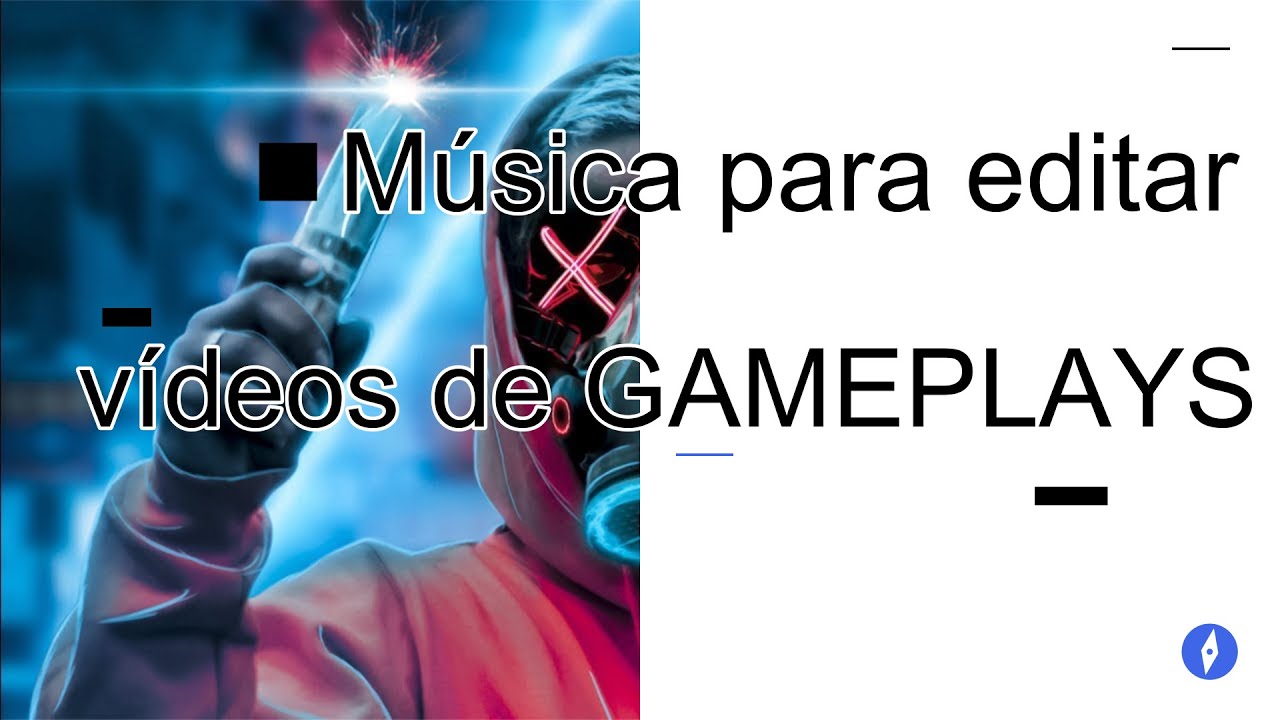 Músic@ MP3 sin copyright - Música para editar - Vídeos de GAMEPLAYS.