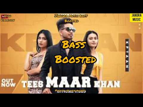 TEES MAAR KHAN KPTAAN FULL DJ BASS BOOSTED VIBRATION SONG NEW PUNJABI SONG 2021