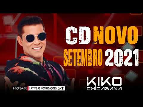 KIKO CHICABANA -2021 - 11 MÚSICAS NOVAS