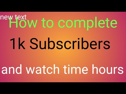 1000 Subscribe viwe and 4000watch time kase badhaye,? working