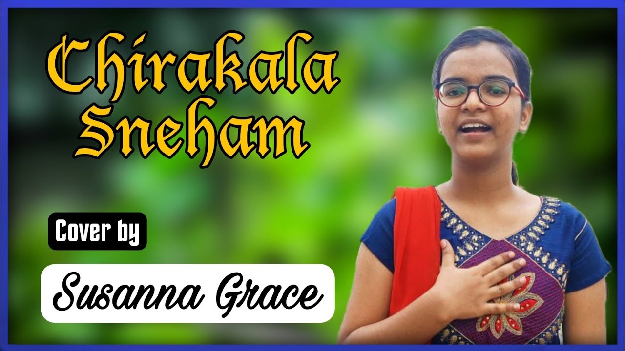Chirakala Sneham Cover by Susanna Grace