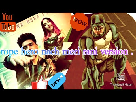 nach meri rañi guru randhawa, nora fatehi in rope hero version. pls subscribe |# 3